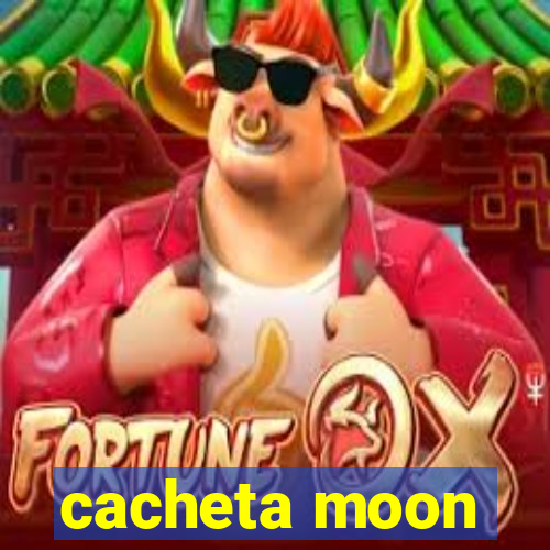 cacheta moon